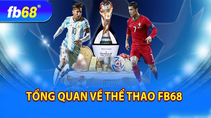 Thể Thao FB68 - Tận hưởng không gian cá cược an toàn nhất